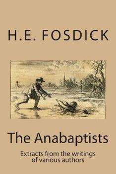 Paperback The Anabaptists: Extracts from the writings of various authors Book