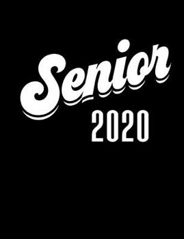 Paperback Senior 2020: A Composition Notebook For Graduating Seniors (Black Cover, Retro Style Font) Book
