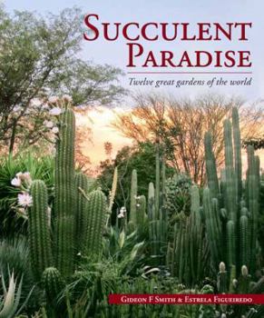 Paperback Succulent Paradise: Twelve Great Gardens of the World Book