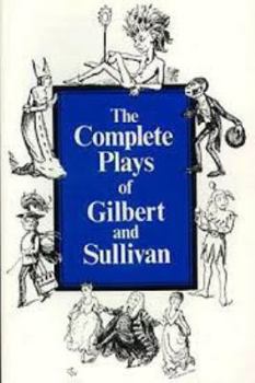 The Complete Plays of Gilbert and Sullivan - Book  of the Savoy Operas