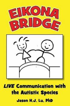 Paperback Eikona Bridge: LIVE Communication with the Autistic Species Book