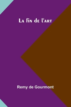 La Fin De L'art: en gros caractères (French Edition)