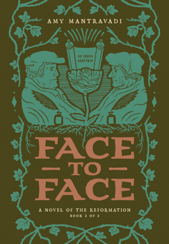 Face to Face: A Novel of the Reformation (2) (Reformation Novel Series)
