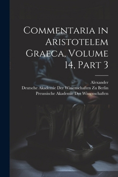 Paperback Commentaria in Aristotelem Graeca, Volume 14, part 3 Book