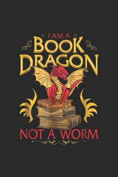 I'm A Book Dragon Not A Worm: I'm A Book Dragon Not A Worm Funny Reader Gift Journal/Notebook Blank Lined Ruled 6x9 100 Pages