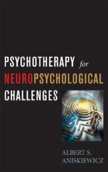 Hardcover Psychotherapy for Neuropsychological Challenges Book