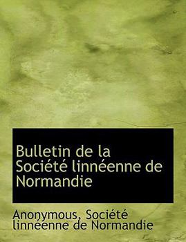Paperback Bulletin de La Soci T Linn Enne de Normandie [French] [Large Print] Book