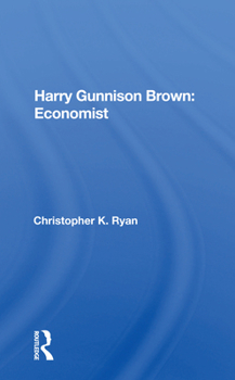 Paperback Harry Gunnison Brown: Economist Book