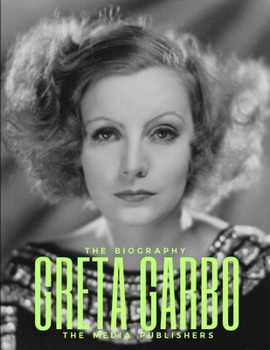 Paperback Greta Garbo: The Life and Career of the Iconic Swidish Actress [Large Print] Book