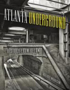 Hardcover Atlanta Underground: History from Below Book