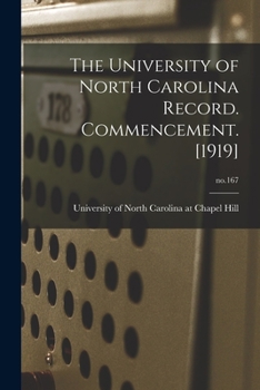 Paperback The University of North Carolina Record. Commencement. [1919]; no.167 Book