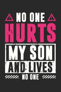 Paperback No one hurts my son and lives no one: A beautiful line journal and Perfect gift journal for mom and daughter (6x9 sizes 120 pages) Book