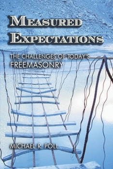 Paperback Measured Expectations: The Challenges of Today's Freemasonry Book