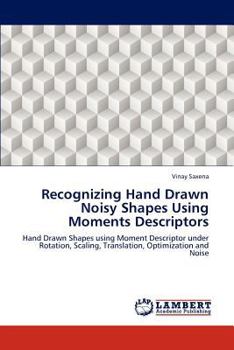 Paperback Recognizing Hand Drawn Noisy Shapes Using Moments Descriptors Book