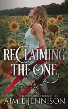 Reclaiming the One - Book #3 of the Mount Roxby