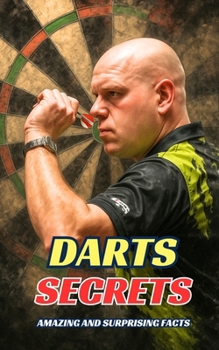 Paperback Darts Secrets: Amazing and Surprising Facts Book