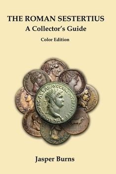 Paperback The Roman Sestertius: A Collector's Guide: Color Edition Book