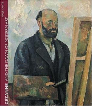 Hardcover Cézanne and the Dawn of Modern Art Book