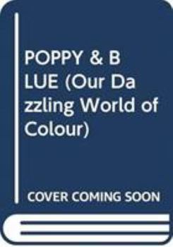 Board book Poppy & Blue (Our Dazzling World of Colour) Book