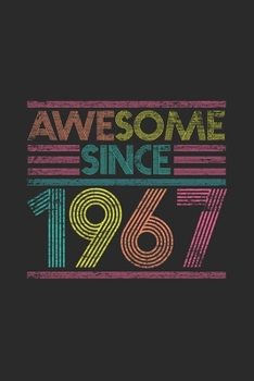 Paperback Awesome Since 1967: Blank Lined Notebook - Journal for Birthday Gift Idea Book