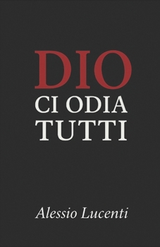 Paperback Dio ci odia tutti [Italian] Book