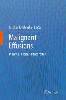 Hardcover Malignant Effusions: Pleuritis, Ascites, Pericardites Book
