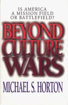 Hardcover Beyond Culture Wars: Is America a Mission Field or Battlefield? Book
