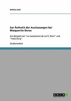 Paperback Zur Ästhetik der Auslassungen bei Marguerite Duras: Am Beispiel von "Le ravissement de Lol V. Stein" und "India Song" [German] Book