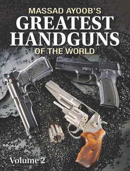 Paperback Massad Ayoob's Greatest Handguns of the World, Volume 2 Book