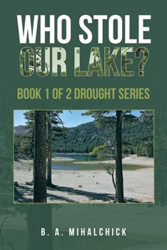 Paperback Who Stole Our Lake?: Book 1 of 2 Drought Series Book