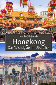 Hongkong: Das Wichtigste im Überblick (German Edition)