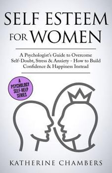 Paperback Self Esteem for Women: A Psychologist Book