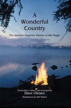 Hardcover A Wonderful Country: The Quetico-Superior Stories of Bill Magie Book