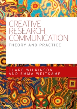 Paperback Creative Research Communication: Theory and Practice Book