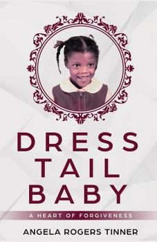 Paperback Dress Tail Baby: A Heart of Forgiveness Book