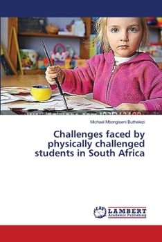 Paperback Challenges faced by physically challenged students in South Africa Book