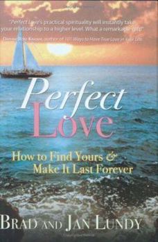 Hardcover Perfect Love: How to Find Yours and Make It Last Forever Book