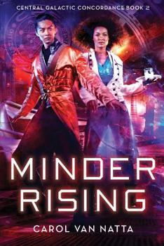 Paperback Minder Rising: Central Galactic Concordance Book 2 Book