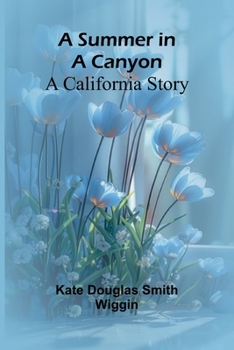 Paperback A Summer in a Canyon: A California Story Book