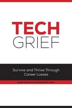 Paperback Tech Grief: Survive and Thrive Through Career Losses Book