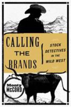 Paperback Calling the Brands: Stock Detectives in the Wild West Book