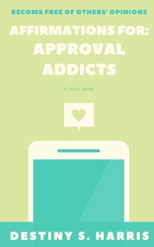 Paperback Affirmations For: Approval Addicts Book