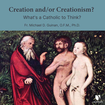 Audio CD Creation And/Or Creationism? What's a Catholic to Think? Book