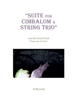 Paperback Suite for CImbalom & String Trio: From the Choral Work “Psalms for the Poor” Book