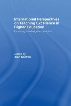 Paperback International Perspectives on Teaching Excellence in Higher Education: Improving Knowledge and Practice Book