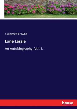 Paperback Lone Lassie: An Autobiography: Vol. I. Book