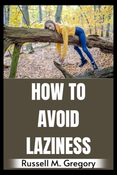 Paperback How to Avoid Being Lazy [Large Print] Book
