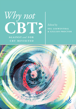 Paperback Why Not Cbt?: Against and for CBT Revisited Book
