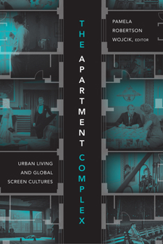 Paperback The Apartment Complex: Urban Living and Global Screen Cultures Book