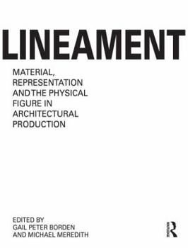Paperback Lineament: Material, Representation and the Physical Figure in Architectural Production Book
